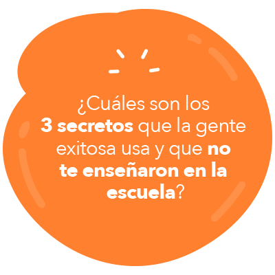 ¿Cuáles son los 3 secretos que la gente exitosa usa y que no te enseñaron en la escuela? ¿Cuáles son los 3 secretos que la gente exitosa usa y que no te enseñaron en la escuela?