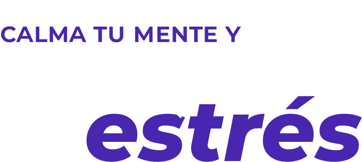RETO - Calma tu mente y bájale al estrés RETO - Calma tu mente y bájale al estrés