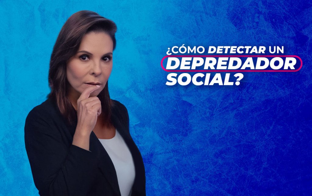 ¿Cómo Detectar a un Depredador Social?