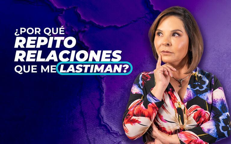 ¿Por qué Repito Relaciones que me lastiman?